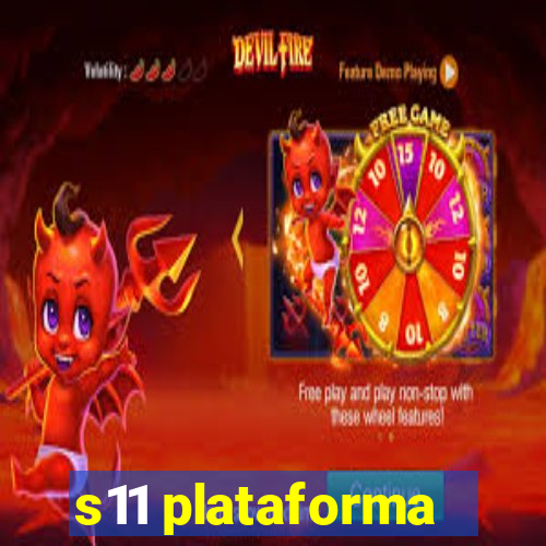 s11 plataforma